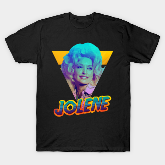 jolene dolly parton Dolly Parton TShirt TeePublic